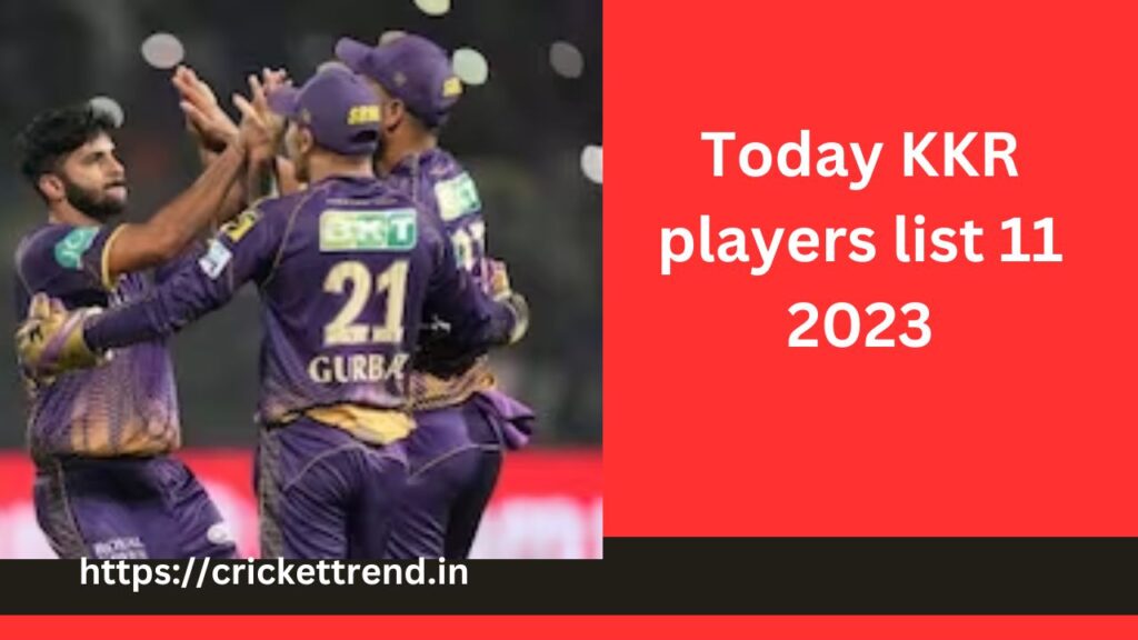 Today KKR players list 11 2023