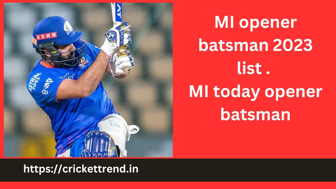 You are currently viewing MI opener batsman 2023 list | MI today opener batsman