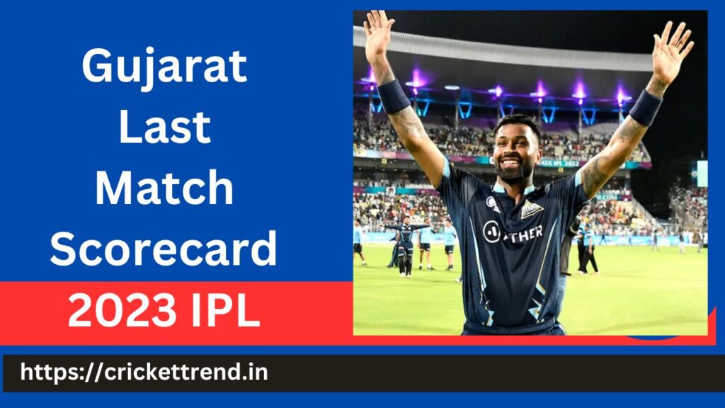 Gujarat Last Match Scorecard 2023 IPL