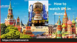 Read more about the article How to watch IPL in Russia
