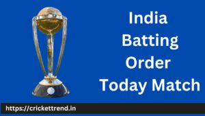 Read more about the article India Batting Order Today Match | India Batting lineup Today Match
